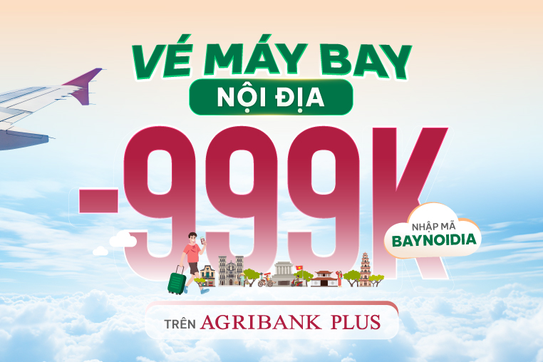 Khuyến mại tới 999.000 VND khi đặt vé máy bay nội địa trên Agribank Plus