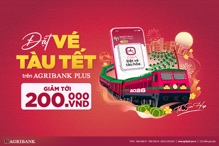 Vé tàu Tết siêu hời – Ưu đãi đến 200K trên Agribank Plus!